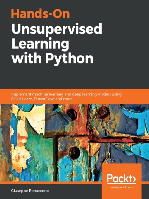 Title details for Hands-On Unsupervised Learning with Python by Giuseppe Bonaccorso - Available